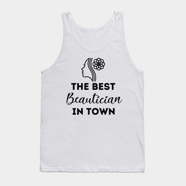 The Best Beautician In Town Tank Top by stressless